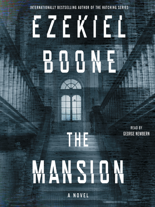 Title details for The Mansion by Ezekiel Boone - Available